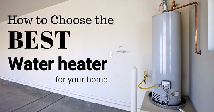 How to Choose the Right Water Heater for Your Home